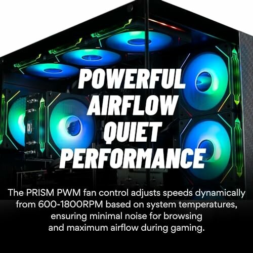 Gaming PC with PRISM PWM fan control for optimal airflow and quiet performance.